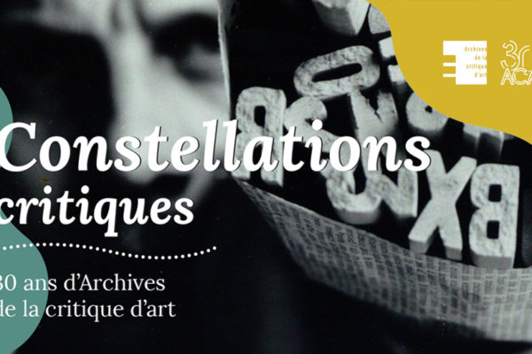 Constellations critiques – 30 ans d’archives de la critique d’art