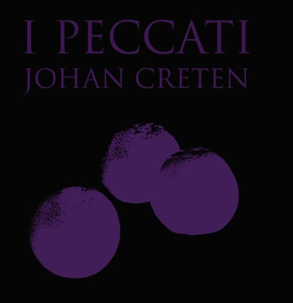 Johan Creten. I peccati. Textes de Colin Lemoine et Nicolas Bourriaud