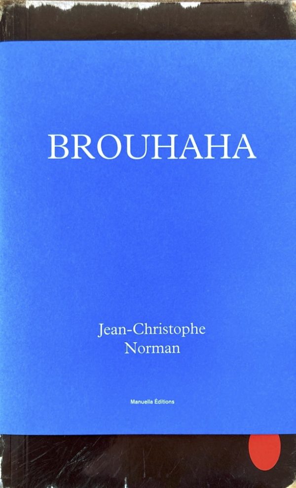 Parution : Brouhaha. Jean-Christophe Norman chez Manuella Éditions