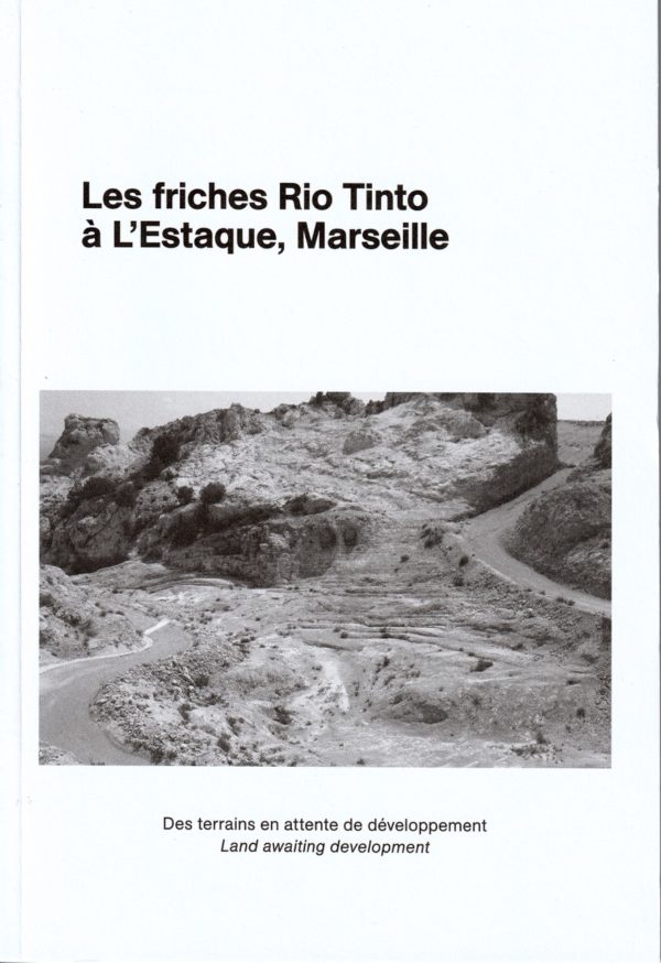 Lara Almarcegui, Les friches Rio TInto à L’Estaque, Marseille