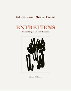 Parution « Robert Helman – Max-Pol Fouchet, Entretiens », éditions Déclinaison