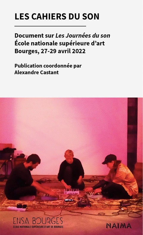 Les Cahiers du son, publication coordonnée par Alexandre Castant, Éditions Naima, Paris, 2023, 222p.