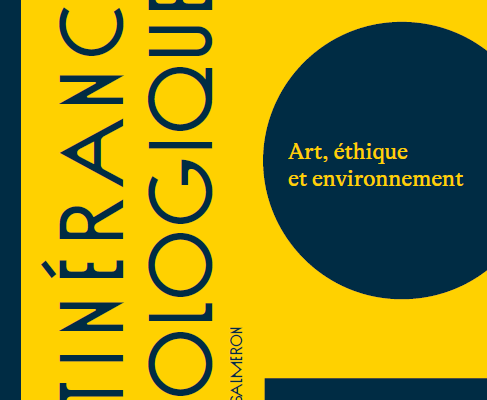 Itinérances Écologiques – art, éthique et environnement