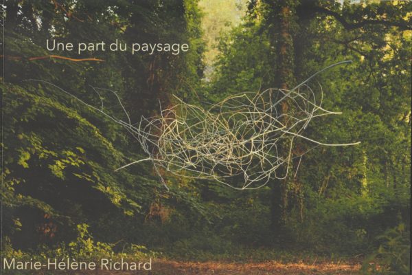 Catalogue « Une part du paysage » (travaux et installations in situ) de Marie-Hélène Richard, Imprimerie Cuzin, 2024. 20,00 euros.