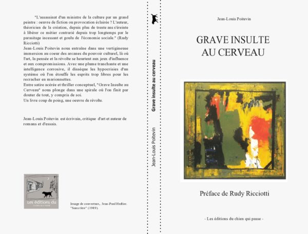 Parution de Grave insulte au cerveau un roman qui se passe dans le milieu de l’art contemporain aux éditions du chien qui passe