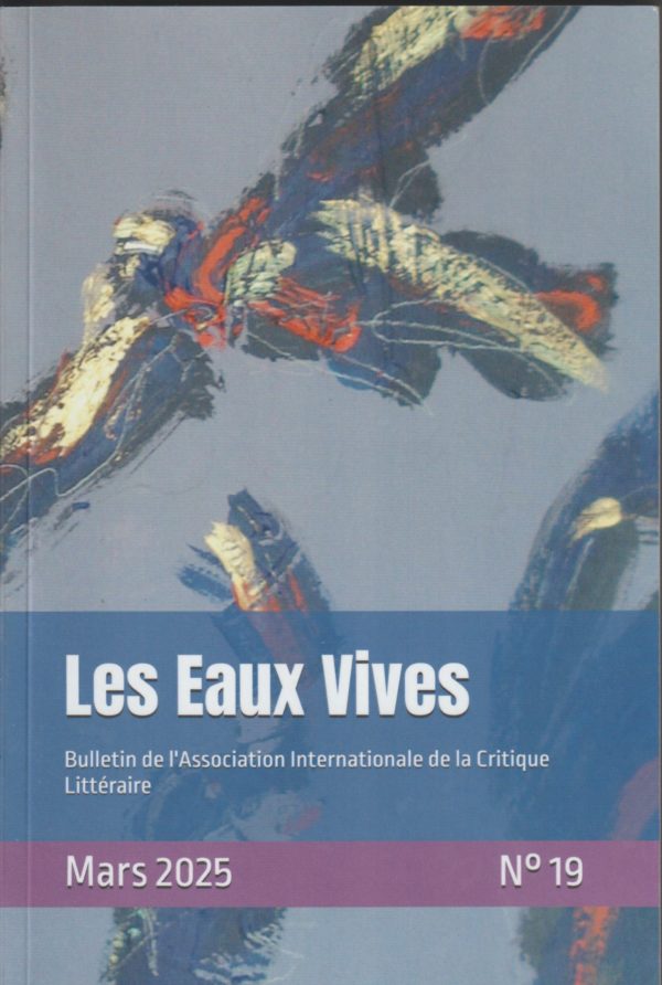 Les Eaux-Vives numéro 19, mars 2025, comprend  les Actes du colloque  « Littérature et photographie »