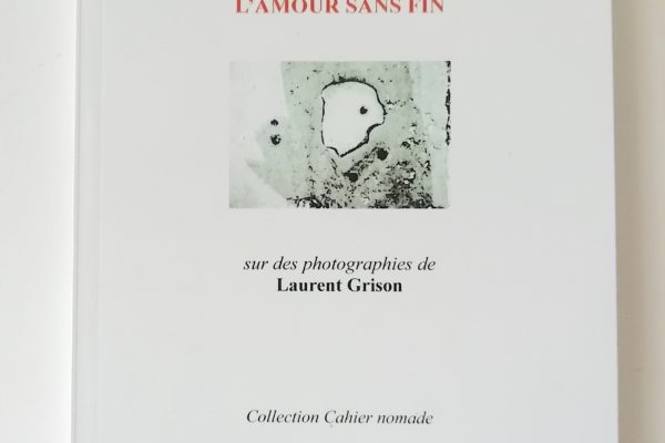 « L’amour sans fin », Éditions Sémaphore, collection Cahier nomade
