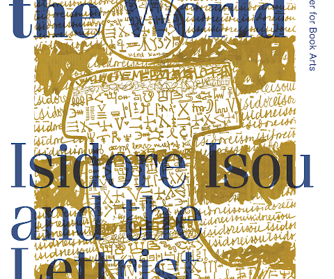Exposition + catalogue « Rewriting the World. Isidore Isou and The Lettrist Book » » au Center for Book Arts, New York