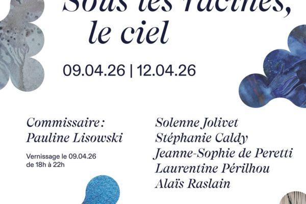 Exposition Sous les racines, le ciel