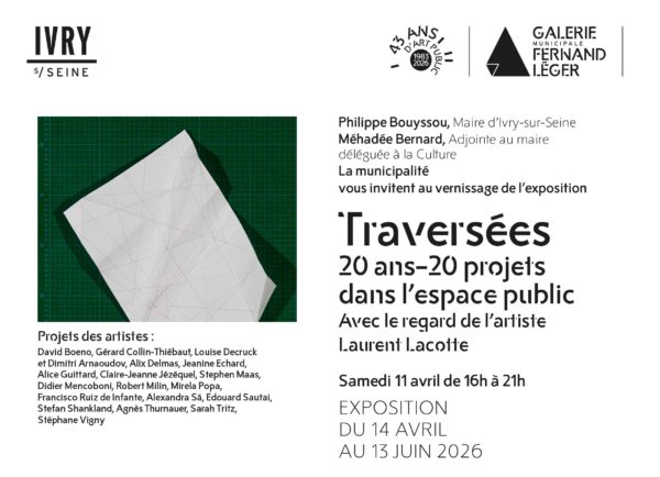 Exposition Traversées. 20 ans–20 projets dans l’espace public Avec le regard de l’artiste Laurent Lacotte