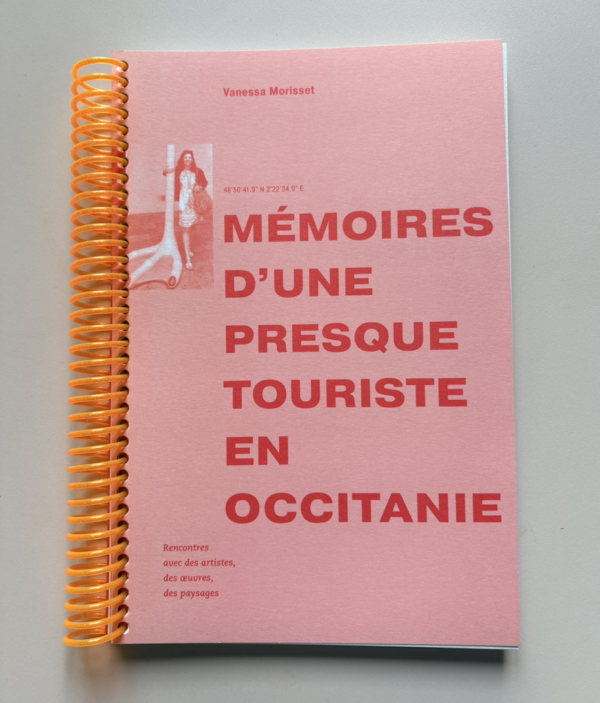 Mémoires d&rsquo;une presque touriste en Occitanie. Rencontres avec des artistes, des oeuvres, des paysages