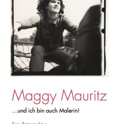 RETROSPECTIVE « MAGGY MAURITZ AU LIECHTENSTEIN 16 AOUT – 25 OCTOBRE